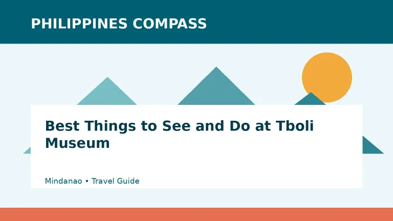 Best Things to See and Do at Tboli Museum Philippines travel guide